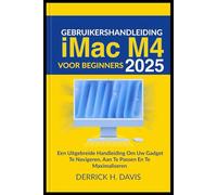 GEBRUIKERSHANDLEIDING iMac M4 VOOR BEGINNERS 2025: Een Uitgebreide Handleiding Om Uw Gadget Te Navigeren, Aan Te Passen En Te Maximaliseren