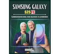 Gebruikershandleiding Samsung Galaxy S25 FE voor beginners en gevorderden