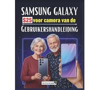 Gebruikershandleiding voor camera van de Samsung Galaxy S25: Een complete praktische handleiding het vastleggen verbluffende beelden, het verbeteren ... geavanceerde prestaties van mobiele camera's
