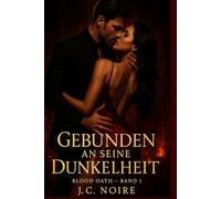 Gebunden an seine Dunkelheit: Blood Oath - Band 1