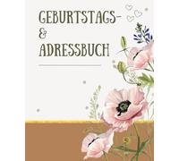 Geburtstags- & Adressbuch - Immer alle Geburtstage & Kontakte im Blick: Kalender für Geburtstage & alphabetisches Adressbuch - Perfekt organisiert für Familie, Freunde & wichtige Kontakte