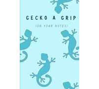 Gecko A Grip On Your Notes: Funny Lined Journal | 120 Pages, 6x9 Writing Notebook for School, Work, or Personal Use | Quirky Gift for Gecko and Reptile Lovers