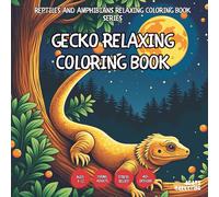 Gecko Relaxing Coloring Book - for Kids, Teens, Adults and Seniors with Easy and Simple Designs for Stress Free Relaxation
