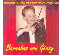 Geczy,Barnabas Von - Beliebte Orchester Von Damals: Von Geczy