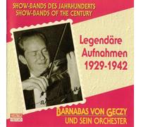 Geczy,Barnabas Von & Sein Or. - Legendäre Aufnahmen 1929-1942