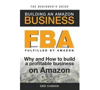 Ged Cusack FBA - Building an Amazon Business - The Beginner's Guide (Tascabile)