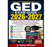 GED Exam Guide 2026-2027: Full-Length Practice Tests, Complete Subject Review, Step-by-Step Explanations, Proven Strategies, Diagnostic Assessments, ... for Busy Adult Learners and ESL Students