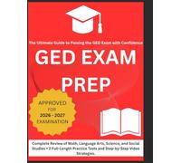 GED Exam Prep 2026-2027: The All-in-One Study Guide Complete Review of Math, Language Arts, Science, and Social Studies + 2 Full-Length Practice Tests and Step-by-Step Video Strategies.