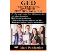 GED , ( General Educational Development ) PREP BOOK 2024-2025 .: 2 Full-Length Practice Tests (100 Questions Each) with In-Depth Explanations 50 ... True/False Questions to Sharpen Your Skills .