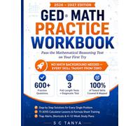 GED® Math Practice Workbook 2026-2027: Pass the Mathematical Reasoning Test on Your First Try - 600+ Practice Questions, 3 Full-Length Tests, and ... Adult Learners (No Math Background Needed)