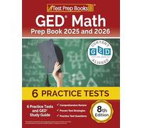 GED Math Prep Book 2025 and 2026: 6 Practice Tests and GED Study Guide [8th Edition]