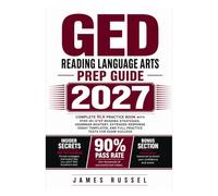 GED Reading Language Arts Prep Guide 2027: Complete RLA Practice Book with Step-by-Step Reading Strategies, Grammar Mastery, Extended Response Essay Templates, and Full Practice Tests for Exam Success