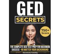 GED SECRETS: The Complete GED Test Prep for Maximum Success - No Matter Your Background: Includes 20 Full-Length Practice Tests | Ideal for Adults, Students & ESL Learners