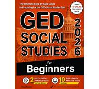 GED Social Studies for Beginners: The Ultimate Step-by-Step Guide to Preparing for the GED Social Studies Test