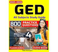 GED Study Guide 2025-2026 All Subjects: 4 Full-Length Practice Tests & 800 Questions for Confident and Proven Exam Prep