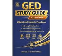 GED Study Guide 2025-2026: Ultimate All-Subjects Prep Book with Full-Length Practice Tests, Detailed Answer Explanations & Proven Strategies to Pass on Your First Try