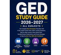 GED Study Guide 2026-2027 All Subjects: The Complete Next-Generation Prep Book with 4 Full-Length Practice Tests, 1000+ Practice Questions, Step-by-Step Lessons, Smart Study Plans, Detailed Answers