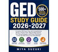 GED STUDY GUIDE 2026-2027: Complete GED Exam Prep with Comprehensive Review, Practice Tests, Step-by-Step Lessons, Test-Taking Strategies, and Proven ... to Pass the GED Test on Your First Attempt