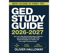 GED Study Guide 2026-2027: Earn Your High School Equivalency Diploma with the SNIPER STUDY METHOD, Expert Strategies for Adults & Full-Length Practice Exam
