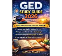 GED STUDY GUIDE 2026: Achieve Success in Every GED Section with Reliable Study Techniques, Practice Exercises, and Expert Support