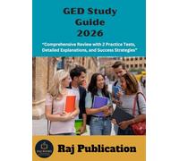 GED Study Guide 2026 .: “Comprehensive Review with 2 Practice Tests, Detailed Explanations, and Success Strategies” .