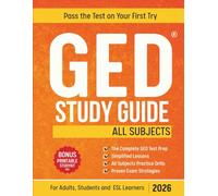 GED Study Guide All Subjects: The Complete GED Test Prep Featuring Clear Lessons, Practice Drills, Proven Exam Strategies, plus a Full-Length Exam