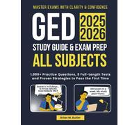 GED STUDY GUIDE AND EXAM PREP 2025-2026 All Subjects: 1,000+ Practice Questions, 5 Full-Length Tests and Proven Strategies to Pass the First Time