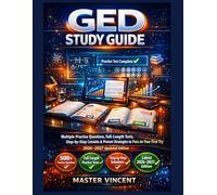 GED Study Guide: Multiple Practice Questions, Full-Length Tests, Step-by-Step Lessons & Proven Strategies to Pass on Your First Try (2026-2027 Updated Edition)