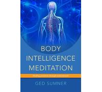 Ged Sumner Body Intelligence Meditation (Tascabile)