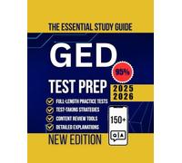 GED Test Prep 2025-2026: The Essential Study Guide with Practice Questions, Detailed Explanations and Proven Strategies for Success
