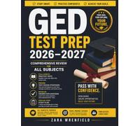 GED Test Prep 2026-2027: Comprehensive Review for All Subjects with Full-Length Practice Tests, Proven Test-Taking Strategies, Detailed Answer ... a Step-by-Step Study Plan for Exam Success