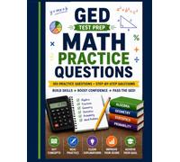 GED Test Prep - Mathematical Reasoning: 50 Essential Topics to Build Confidence and Improve Your Scores