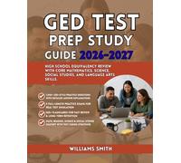 GED TEST PREP STUDY GUIDE 2026-2027: High School Equivalency Review with Core Mathematics Science Social Studies and Language Arts Skills