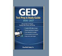 GED Test Prep & Study Guide 2026-2027: Step-by-Step Learning for Reading, Math, Science, and Writing