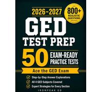 GED Test Prep: The Complete and Updated Study Guide with 50 Full-Length Practice Tests and Easy-to-Follow Answer Explanations