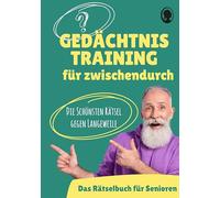 Gedächtnistraining für Senioren für zwischendurch: Die schönsten Rätsel gegen Langeweile | Gehirnjogging und Denksport für Senioren im Großdruck: Die ... und Denksport für Senioren im Großdruck: 5