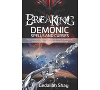 Gedaliah Shay Breaking Demonic Spells and Curses (Tascabile)