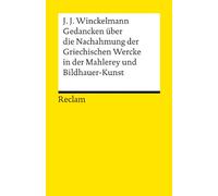 Gedancken über die Nachahmung der Griechischen Wercke in der Mahlerey und Bildhauer-Kunst. Sendschreiben. Erläuterung: 18985