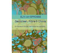 Gedanken, Pläne & Chaos: Ein Notizbuch für alles, was im Kopf herumschwirrt