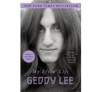 Geddy Lee My Effin' Life (Tascabile) (PRESALE 06/11/2025)