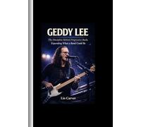 Geddy Lee: The Discipline Behind Progressive Rock;Expanding What a Band Could Be