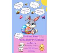 Gedichte, Rätsel, Ausmalbilder & Mandalas zu Ostern: Beschäftigungs- & Lesebuch zu den Themen Frühling, Hasen, Schafe, Hühner und Osterzeit
