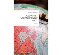 GEDICHTE - VERZAUBERN DIE WELT. by story.one
