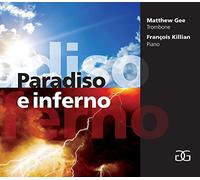 Gee, Matthew/ Killian, Francois - Paradiso E Inferno