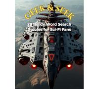 Geek & Seek: Sci-Fi Word Search: 28 Nerdy Word Search Puzzles for Sci-Fi Fans, Gamers, and Space Lovers