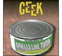 Geek - Smells Like Tuna