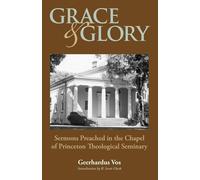 Geerhardus Vos Grace and Glory (Tascabile)