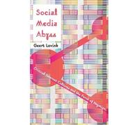 Geert Lovink Social Media Abyss (Copertina rigida)