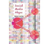 Geert Lovink Social Media Abyss (Tascabile)