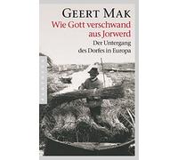 Geert Mak Isabe Wie Gott verschwand aus Jorwerd: Der Untergang des D (Tascabile)
